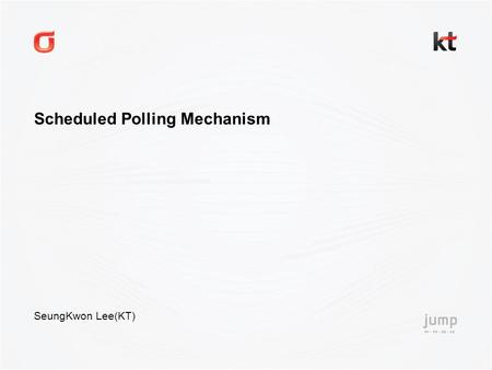 SeungKwon Lee(KT) Scheduled Polling Mechanism. History  M2M#20 Meeting (June 4 th ~ June 8 th )  Contribution : M2M(12)20_066 Scheduled Polling Mechanism.
