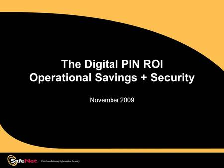 The Digital PIN ROI Operational Savings + Security November 2009.