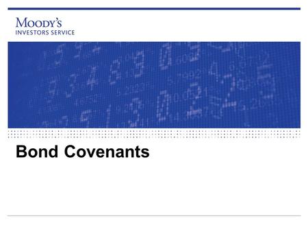 Bond Covenants. 2 Key risk areas 3 Key risk areas in high-yield bonds Today we’ll will cover 4 areas in depth with obvious ratings implications »1. Distributions.