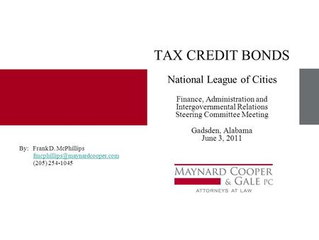 TAX CREDIT BONDS National League of Cities Finance, Administration and Intergovernmental Relations Steering Committee Meeting Gadsden, Alabama June 3,