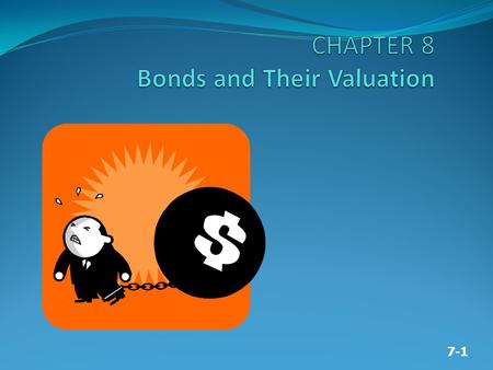 7-1. 7-2 A bond is simply a negotiable IOU, or a loan. Investors who buy bonds are lending a specific sum of money to a corporation, government, or some.