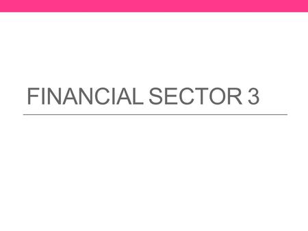 Financial Sector 3.