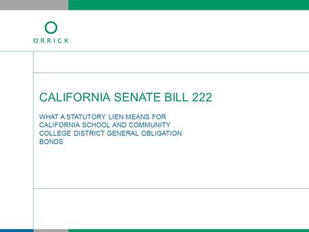 WHAT A STATUTORY LIEN MEANS FOR CALIFORNIA SCHOOL AND COMMUNITY COLLEGE DISTRICT GENERAL OBLIGATION BONDS CALIFORNIA SENATE BILL 222.