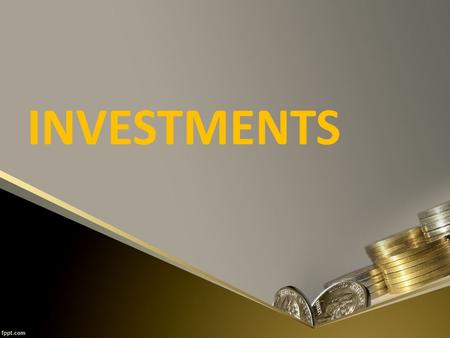 INVESTMENTS. Objectives To know the different instruments where an investor can invest To distinguished Bonds from Stocks To describe and illustrate the.