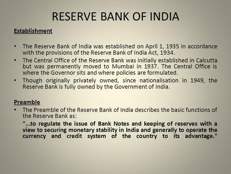 RESERVE BANK OF INDIA Establishment The Reserve Bank of India was established on April 1, 1935 in accordance with the provisions of the Reserve Bank of.