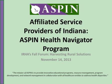 “The mission of ASPIN is to provide innovative educational programs, resource management, program development, and network management in collaboration.