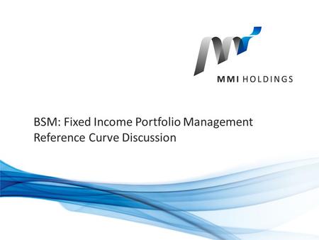 BSM: Fixed Income Portfolio Management Reference Curve Discussion.
