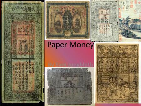 Paper Money By Sam Jungbluth. Inventor The most famous Chinese issuer of paper money was Kublai Khan, the Mongol emperor who ruled China at the time.