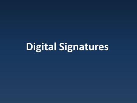 Digital Signatures. Anononymity and the Internet.