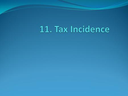 11.1. Meaning ?  If you have a lunch in a restaurant and your bill includes with some tax, does it mean that the charged tax is paid all by yourself?