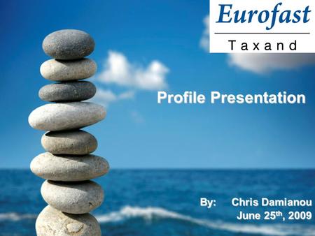 Profile Presentation Profile Presentation By:Chris Damianou June 25 th, 2009.