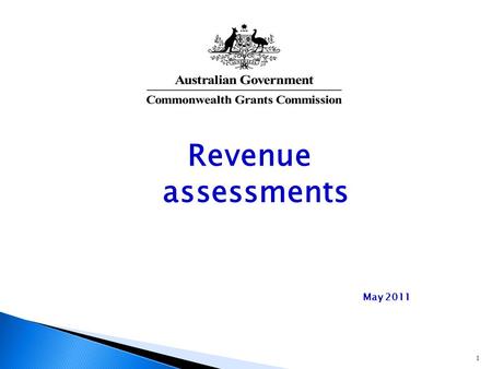 Revenue assessments May 2011 1.  Examine three revenue scenarios ◦ A policy change that increases revenue ◦ A policy change that increases revenue and.