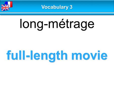 Full-length movie long-métrage Vocabulary 3. a hero un héros Vocabulary 3.