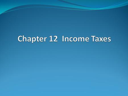 Chapter 12 Income Taxes 1.