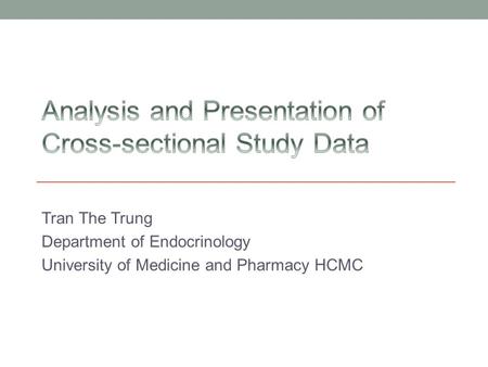 Tran The Trung Department of Endocrinology University of Medicine and Pharmacy HCMC.