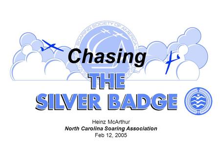 Chasing Heinz McArthur North Carolina Soaring Association Feb 12, 2005.
