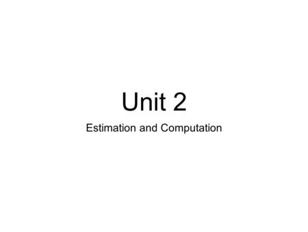 Unit 2 Estimation and Computation. CFA: Unit 2 1. What digit is in the hundreds place? A. 5 B. 6 C. 3 D. 1.