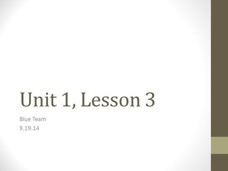 Unit 1, Lesson 3 Blue Team 9.19.14. Sentence Errors Unit 1.
