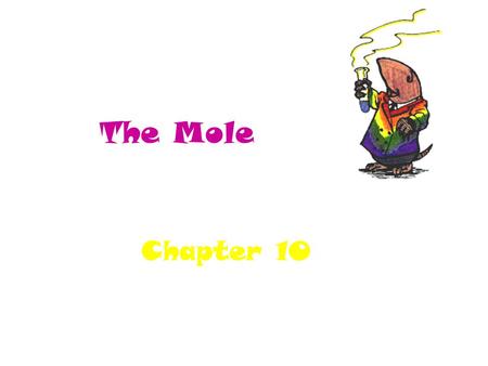 The Mole Chapter 10.