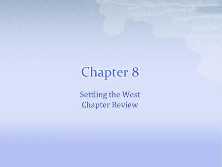 Settling the West Chapter Review