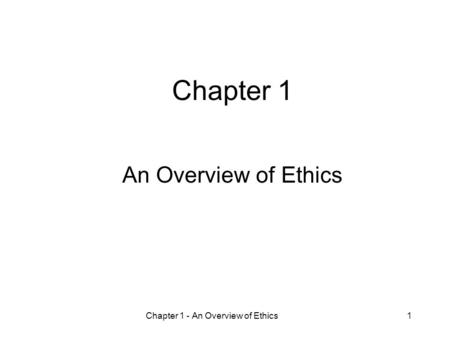 Chapter 1 An Overview of Ethics