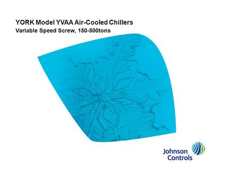 Johnson Controls1 YORK Model YVAA Air-Cooled Chillers Variable Speed Screw, 150-500tons.