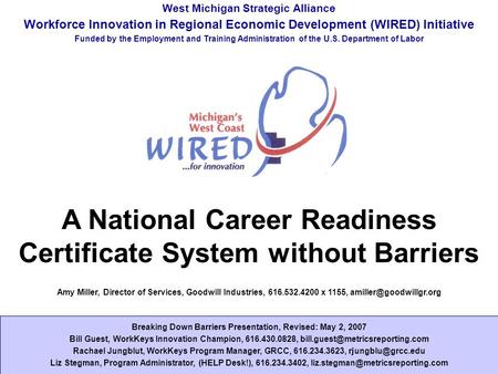 Workforce Innovation in Regional Economic Development (WIRED) Slide 1 West Michigan Strategic Alliance Workforce Innovation in Regional Economic Development.