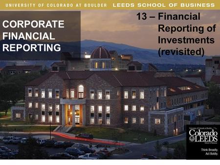 · 1 CORPORATE FINANCIAL REPORTING 13 – Financial Reporting of Investments (revisited) Long-Lived Assets.