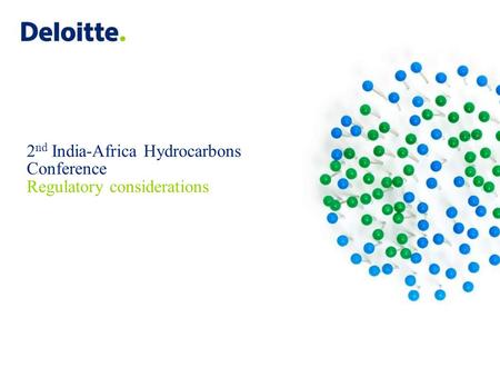 2 nd India-Africa Hydrocarbons Conference Regulatory considerations.