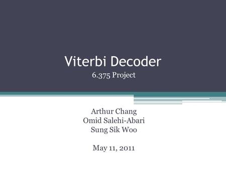 6.375 Project Arthur Chang Omid Salehi-Abari Sung Sik Woo May 11, 2011