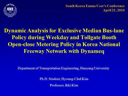 Dynamic Analysis for Exclusive Median Bus-lane Policy during Weekday and Tollgate Booth Open-close Metering Policy in Korea National Freeway Network with.