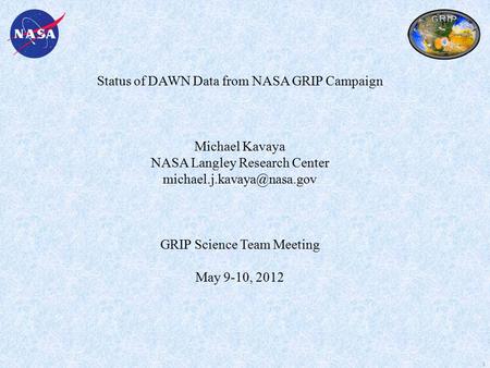 Status of DAWN Data from NASA GRIP Campaign Michael Kavaya NASA Langley Research Center GRIP Science Team Meeting May 9-10, 2012.