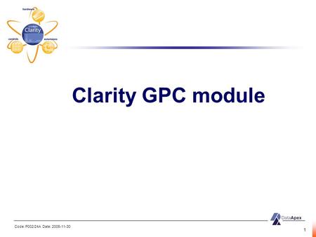 Code: P002/24A Date: 2006-11-30 1 Clarity GPC module.