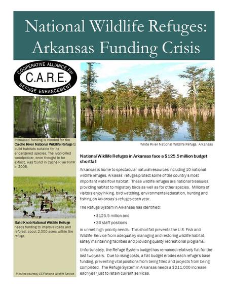 National Wildlife Refuges in Arkansas face a $125.5 million budget shortfall Arkansas is home to spectacular natural resources including 10 national wildlife.