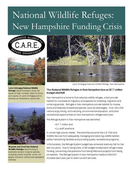 The National Wildlife Refuges in New Hampshire face an $7.7 million budget shortfall New Hampshire is home to five national wildlife refuges, which provide.