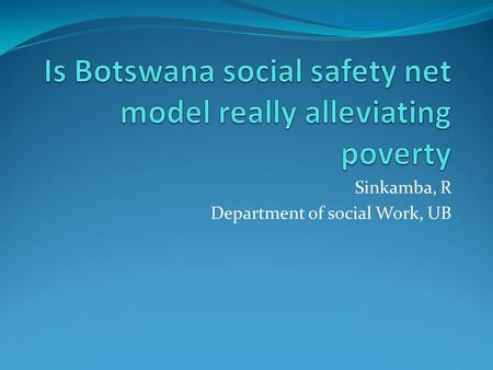 Sinkamba, R Department of social Work, UB. Outline introduction Objective Literature review Possible solutions Conclusion.