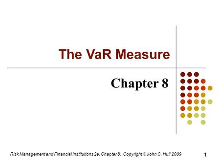 The VaR Measure Chapter 8