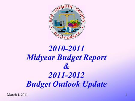 2010-2011 Midyear Budget Report & 2011-2012 Budget Outlook Update March 1, 20111.