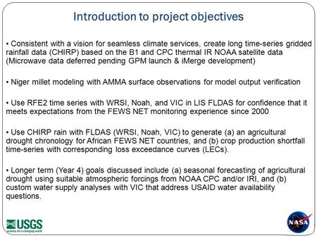 Introduction to project objectives Consistent with a vision for seamless climate services, create long time-series gridded rainfall data (CHIRP) based.