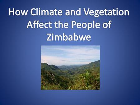 How Climate and Vegetation Affect the People of Zimbabwe