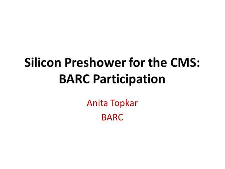 Silicon Preshower for the CMS: BARC Participation