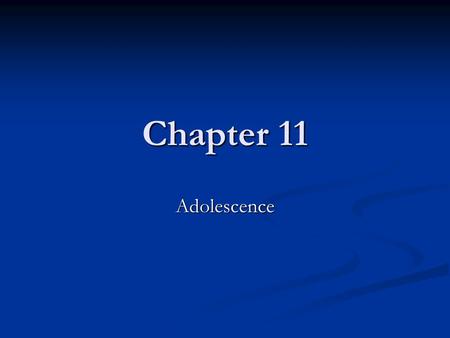 Chapter 11 Adolescence. 1. Physical Development Modern society requires more time/maturation before placing young people in adult roles Modern society.