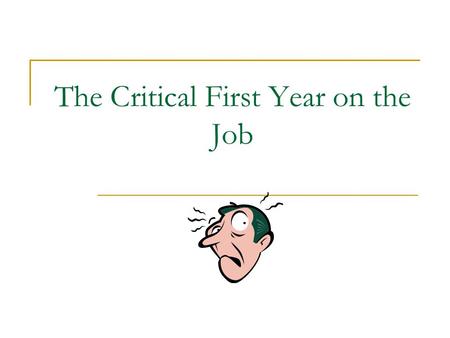 The Critical First Year on the Job