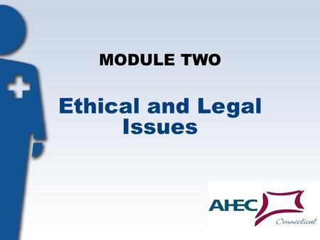 MODULE TWO Ethical and Legal Issues. Objectives: Particpants will: Understand privacy, confidentiality and ethics as they relate to being a volunteer.