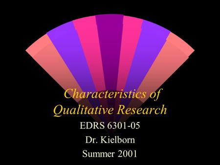 Characteristics of Qualitative Research