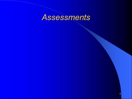 Assessments.