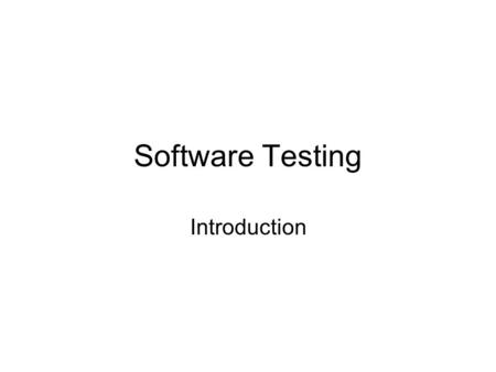 Software Testing Introduction. What is a computer bug? In 1947 Harvard University was operating a room-sized computer called the Mark II. –mechanical.