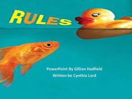 PowerPoint By Gillian Hadfield Written be Cynthia Lord