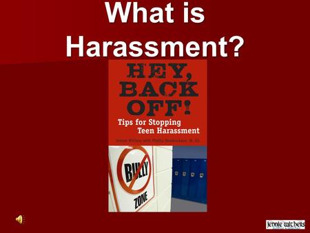 What is Harassment? Harassment Quid Pro QuoHostile Environment Bullying Sexual Harassment StalkingHazing Cyber- Bullying.