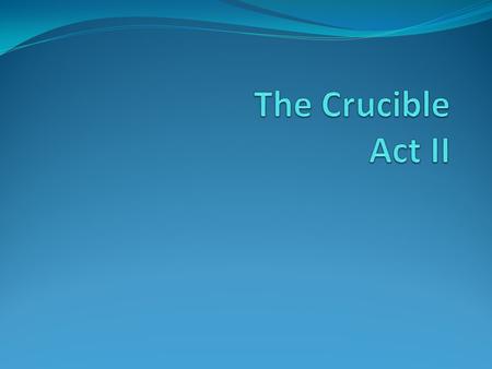The Crucible Act II.